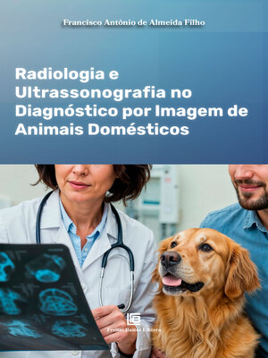 cover image of Radiologia e Ultrassonografia no Diagnóstico por Imagem de Animais Domésticos